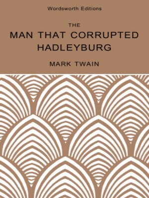 cover image of The Man That Corrupted Hadleyburg & Other Stories